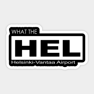 what the HEL? Helsinki-Vantaa Airport Sticker